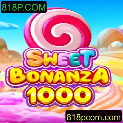 Explorando o Mundo de SweetBonanza1000 e o Impacto de 818P.COM